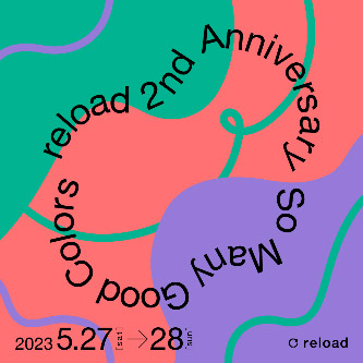 reload【reload 2nd Anniversary "So Many Good Colors"】